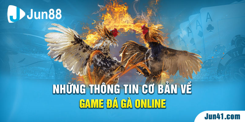 Những thông tin cơ bản về game đá gà online
