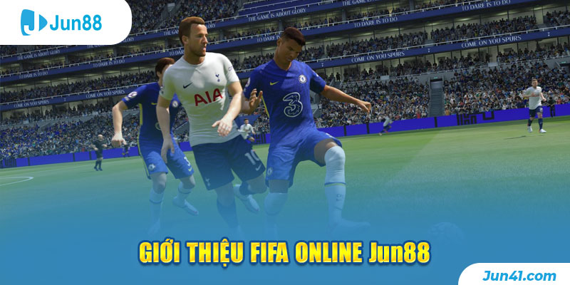 Giới thiệu FIFA online Jun88