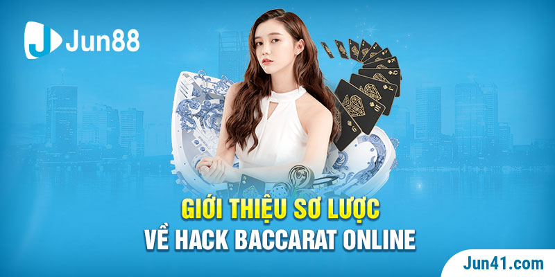 Giới thiệu sơ lược về Hack Baccarat online 