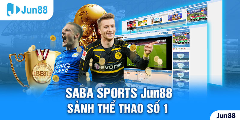 SABA SPORTS Jun88 - Sảnh cược thể thao số 1