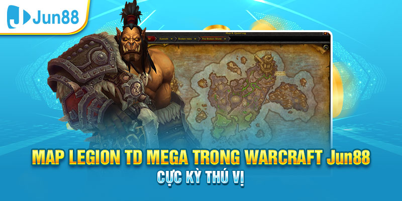 Map Legion TD Mega trong Warcraft Jun88 cực kỳ thú vị 
