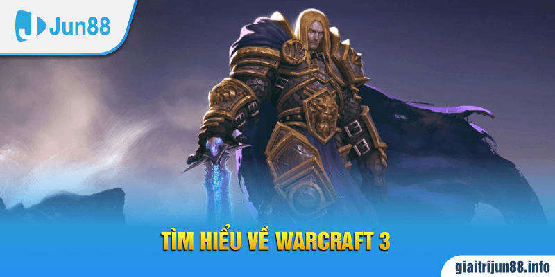 Tìm hiểu về Warcraft 3